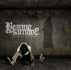 Bearing The Sacrifice : Eternal Suffering